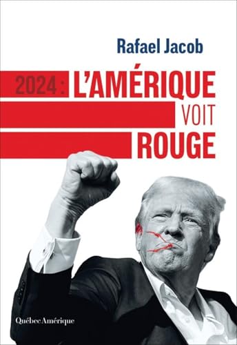 2024 : L'Amérique voit rouge par Rafael Jacob