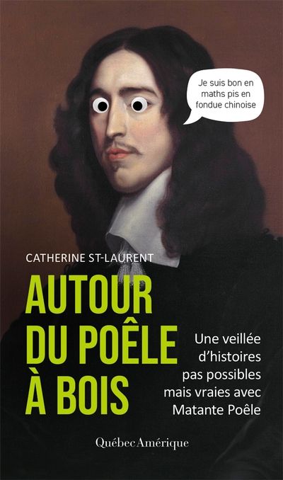 Autour du poêle à bois, tome 2 : Une veillée d’histoires pas possibles mais vraies avec Matante Poêle par Catherine St-Laurent