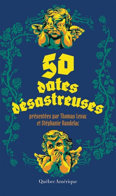 50 dates désastreuses : présentées par Thomas Levac et Stéphanie Vandelac par Thomas Levac, Stéphanie Vandelac