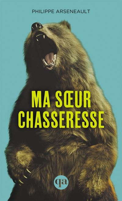 Ma soeur chasseresse par Philippe Arseneault