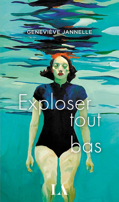 Exploser tout bas par Geneviève Jannelle