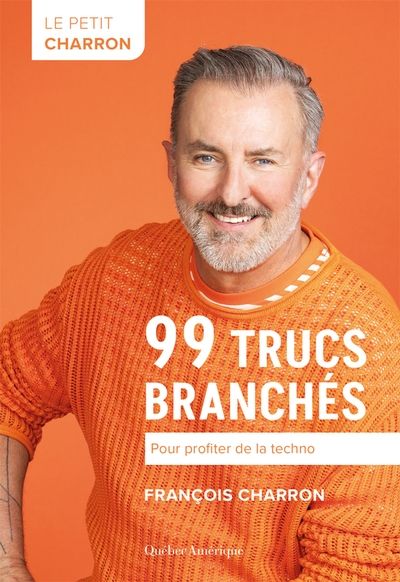 Le Petit Charron : 99 trucs branchés pour profiter de la techno par François Charron