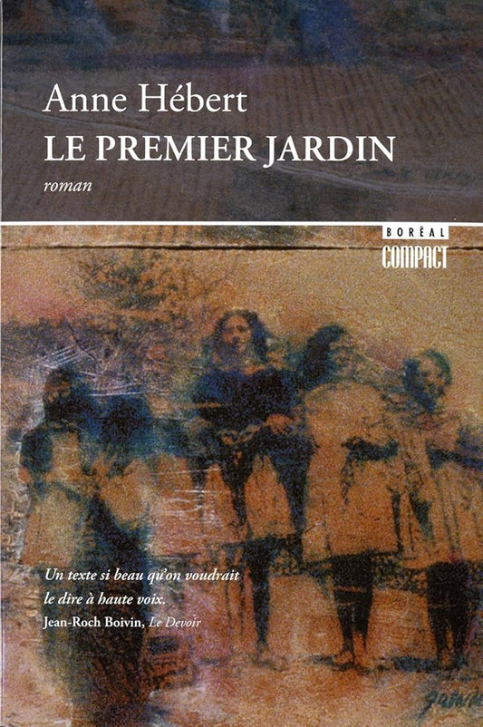 Le premier jardin: Roman par Anne Hébert