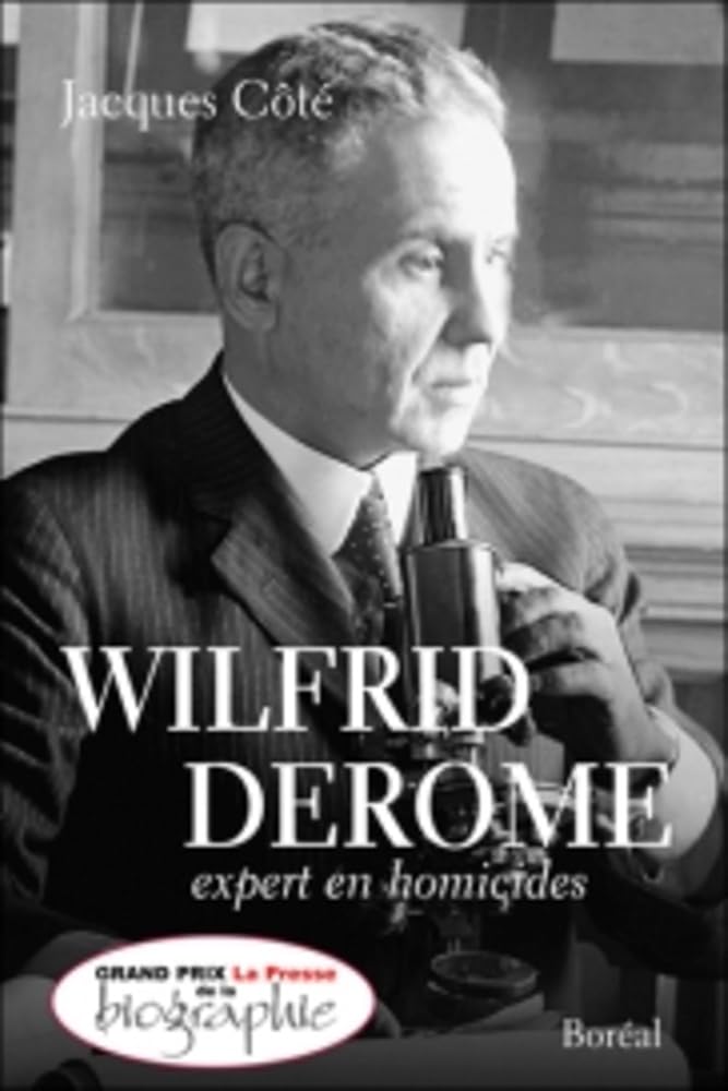 Wilfrid Derome : Expert en homicides  Jacques Côté