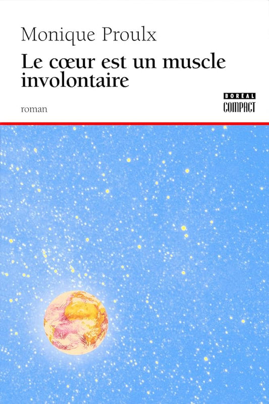 Le coeur est un muscle involontaire par Monique Proulx