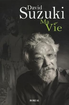 Ma vie livre David Suzuki