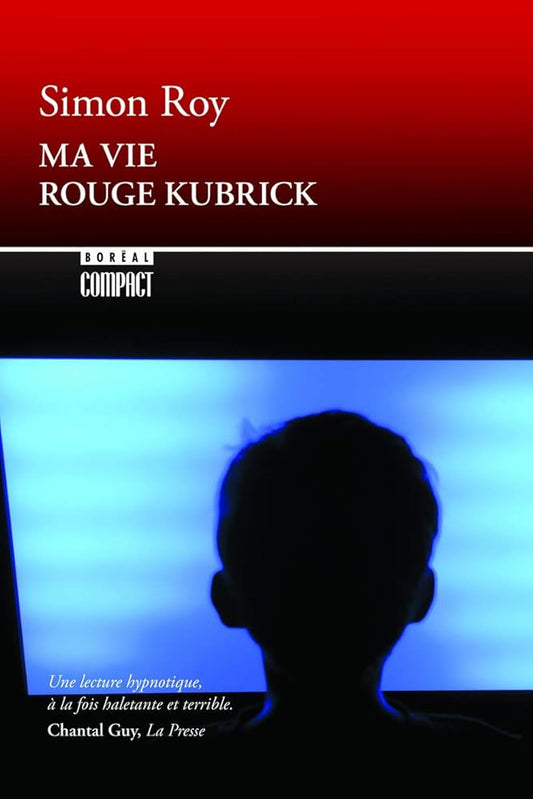 Ma vie Rouge Kubrick livre Simon Roy