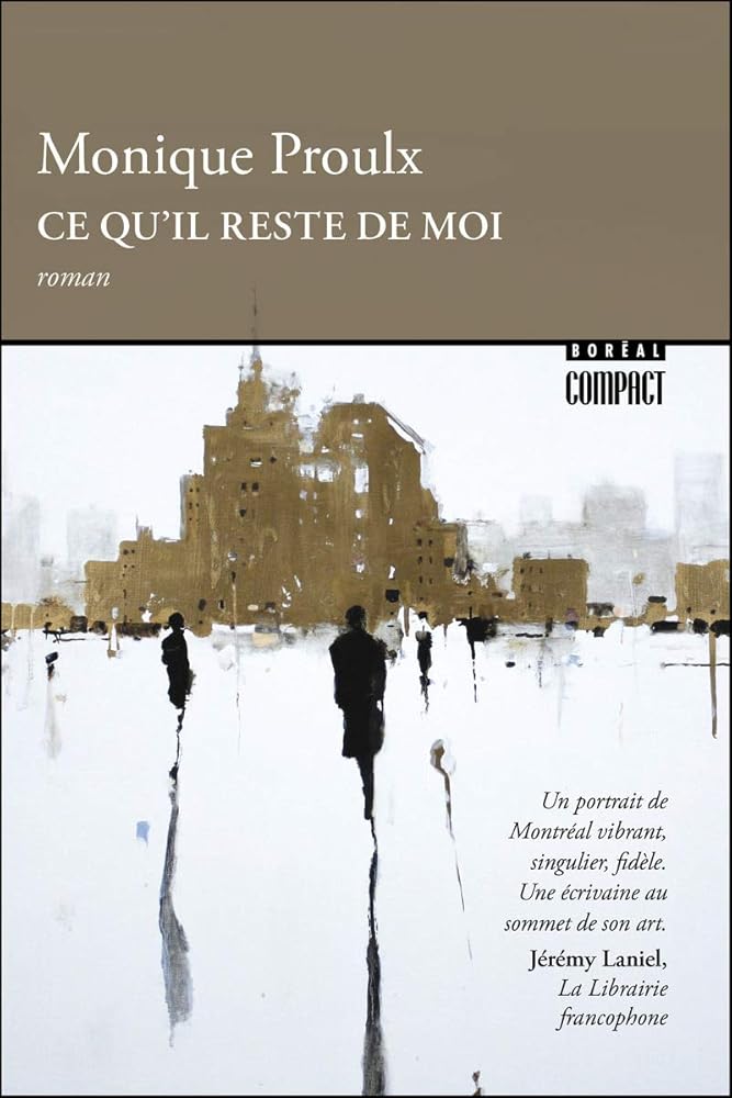 Ce qu'il reste de moi par Monique Proulx