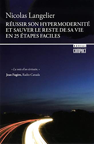 Réussir son hypermodernité et sauver le reste de sa vie en 25 étapes faciles par Nicolas Langelier