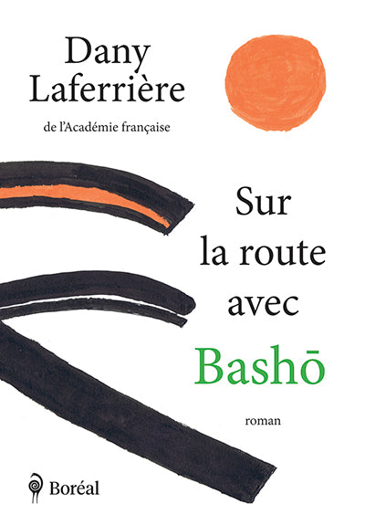 Sur la route avec Bashô par Dany  Laferrière 
