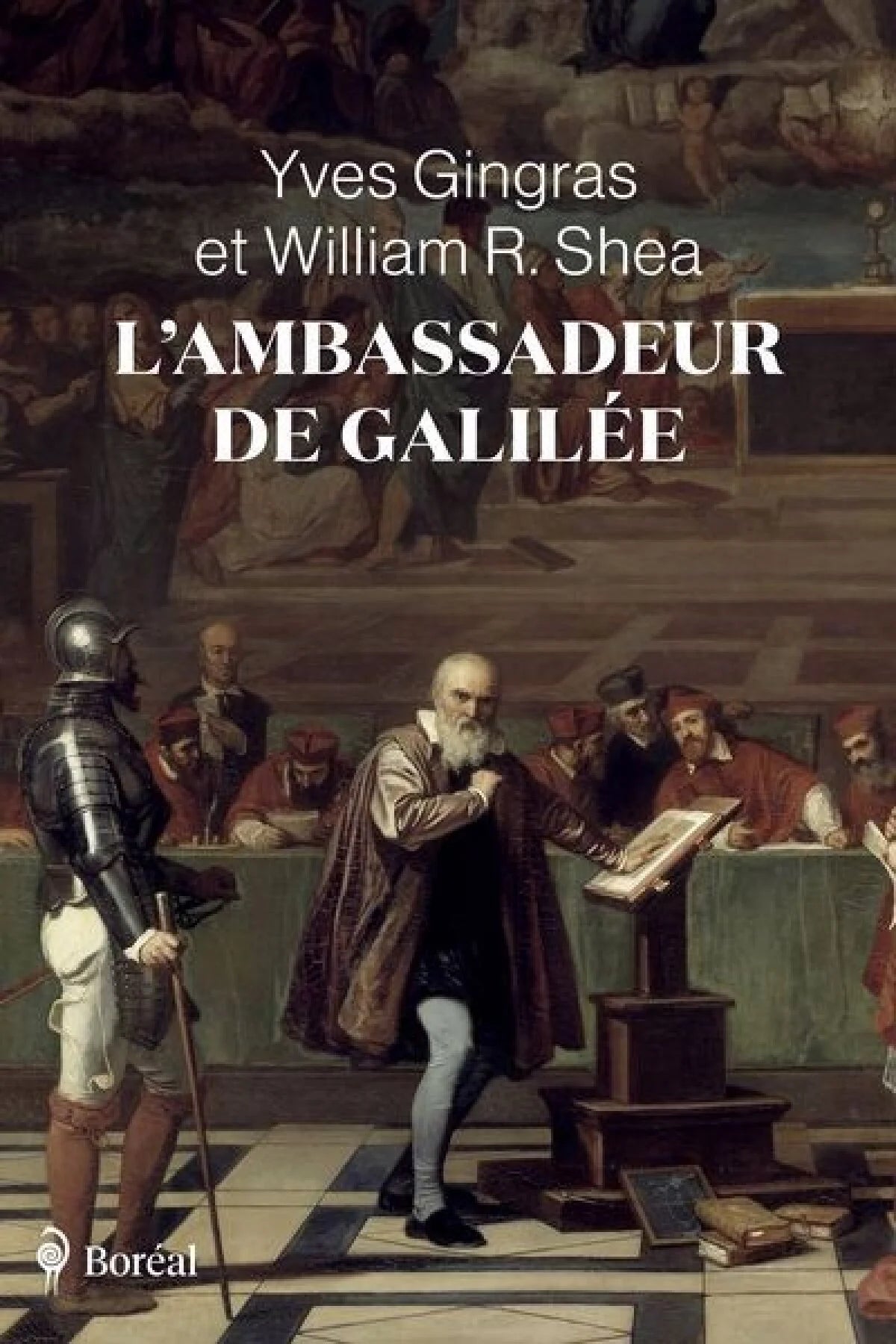 L'ambassadeur de Galilée Yves Gingras et William R. Shea