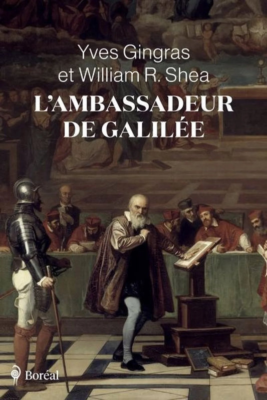 L'ambassadeur de Galilée Yves Gingras et William R. Shea