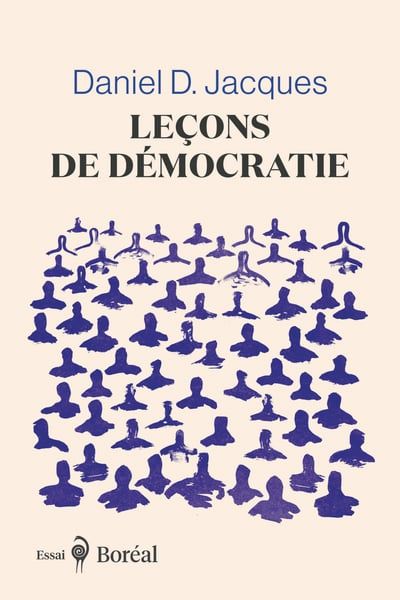 Leçons de démocratie par Daniel D. Jacques 