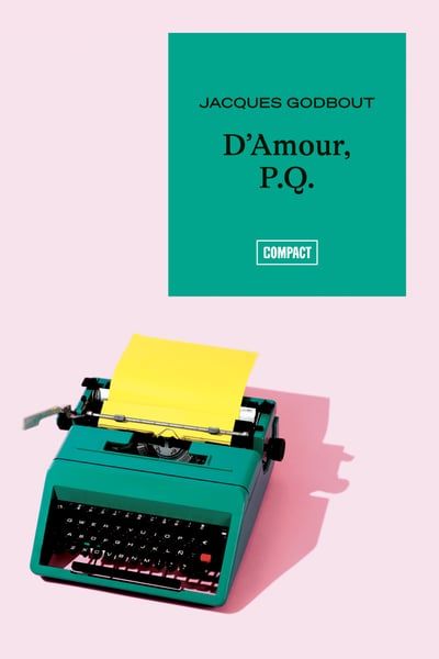 D'Amour, P.Q. par Jacques Godbout