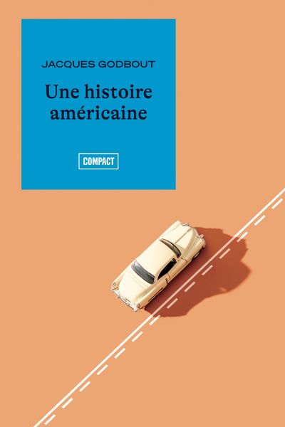 Une histoire américaine par Jacques Godbout