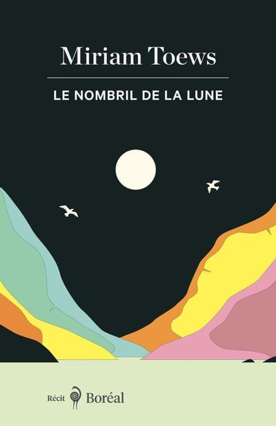Le Nombril de la lune par Miriam Toews