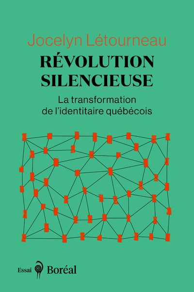 Révolution silencieuse : La transformation de l'identitaire québécois par Jocelyn Létourneau