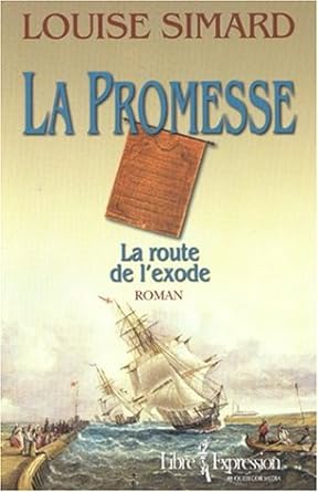 La Promesse : La route de l'exode livre Louise Simard