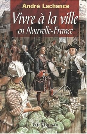 Vivre à la ville en Nouvelle-France livre