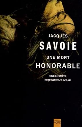 Une mort honorable Jacques Savoie