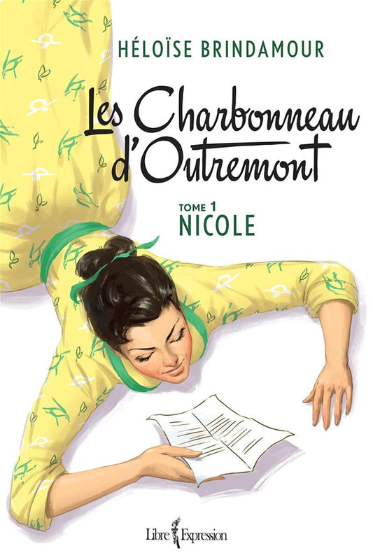 Les Charbonneau d'Outremont, tome 1 : Nicole livre Héloïse Brindamour