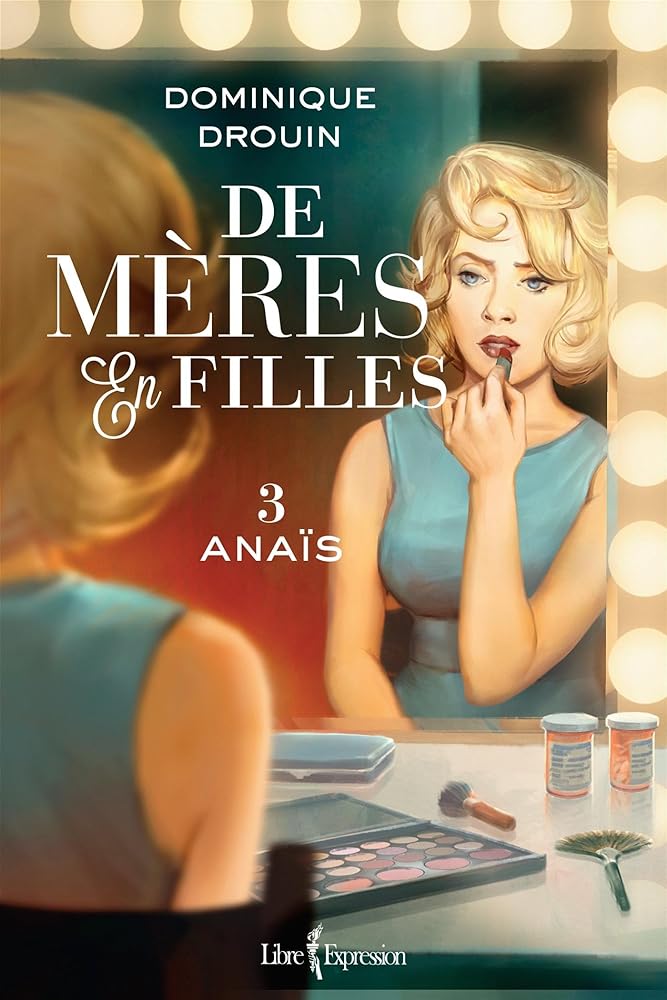 De mères en filles, tome 3 : Anaïs livre Dominique Drouin