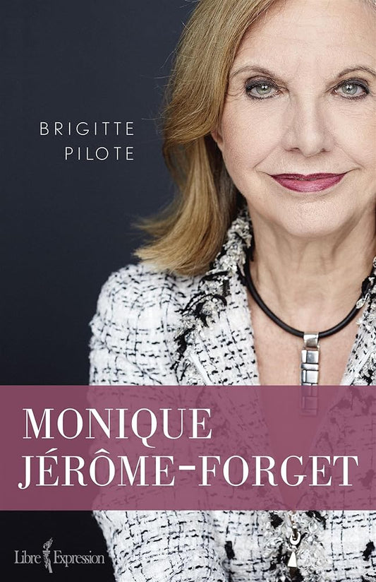Monique Jérôme-Forget Brigitte Pilote