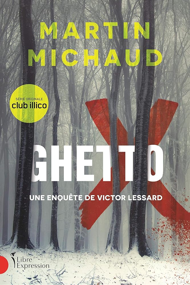 Ghetto X: Une enquête de Victor Lessard par Martin Michaud