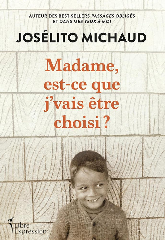 Madame, est-ce que j'vais être choisi? par Josélito Michaud