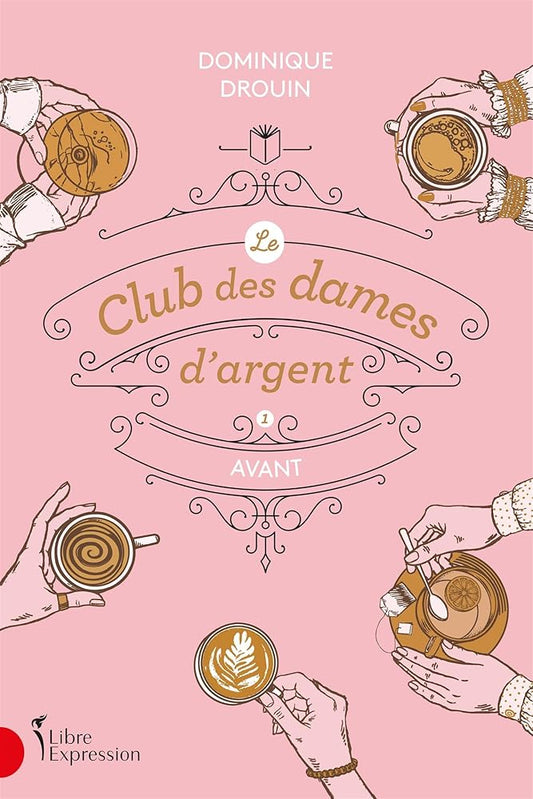 Le club des dames d'argent, tome 1 : Avant par Dominique Drouin