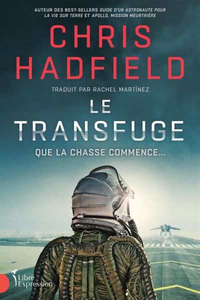 Le transfuge : que la chasse commence... par Chris Hadfield
