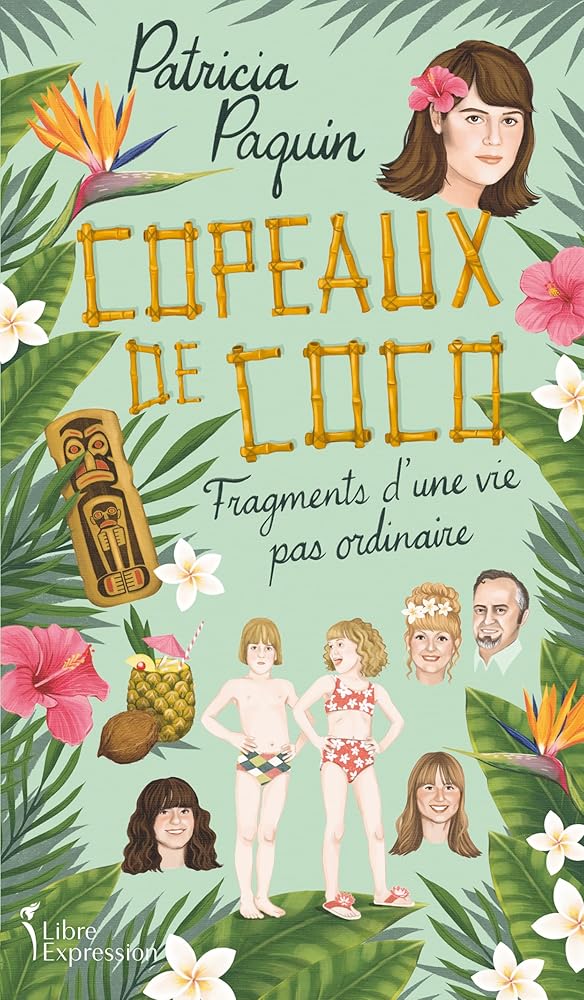 Copeaux de coco : Fragments d'une vie pas ordinaire par Patricia Paquin