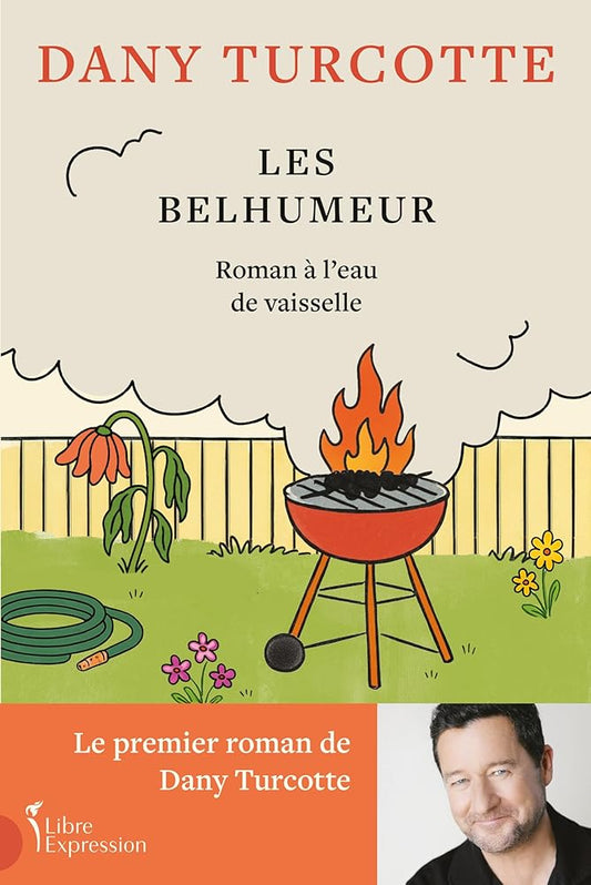 Les Belhumeur : Roman à l'eau de vaisselle par Dany Turcotte