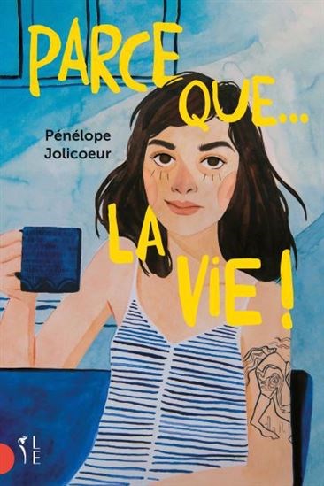 Parce que... la vie ! par Pénélope Jolicoeur