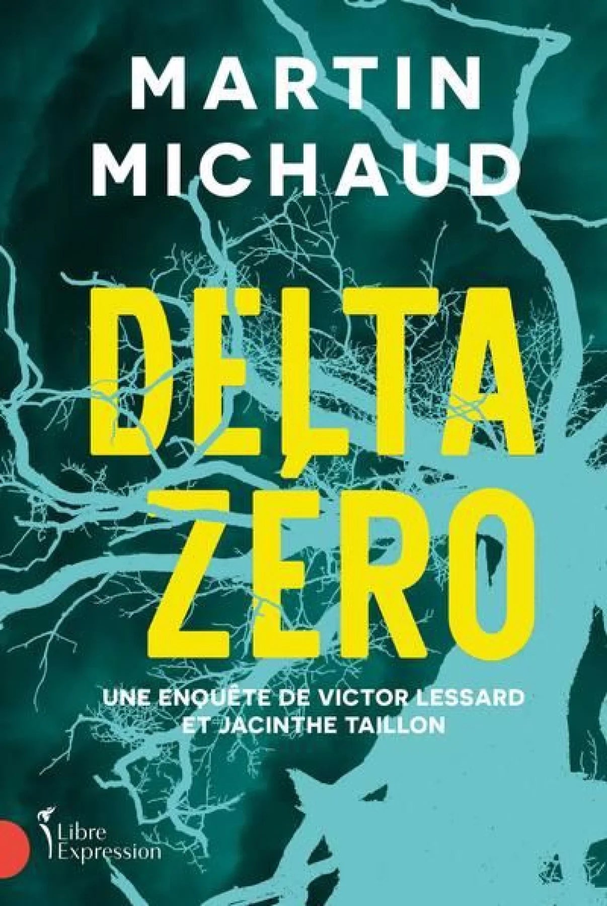 Delta zéro - Une enquête de Victor Lessard et Jacinthe Taillon par Martin Michaud