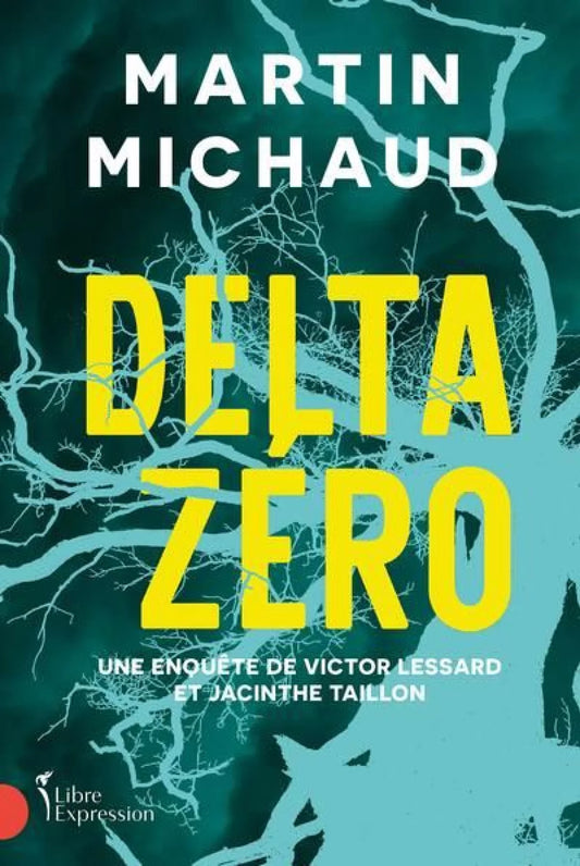 Delta zéro - Une enquête de Victor Lessard et Jacinthe Taillon par Martin Michaud