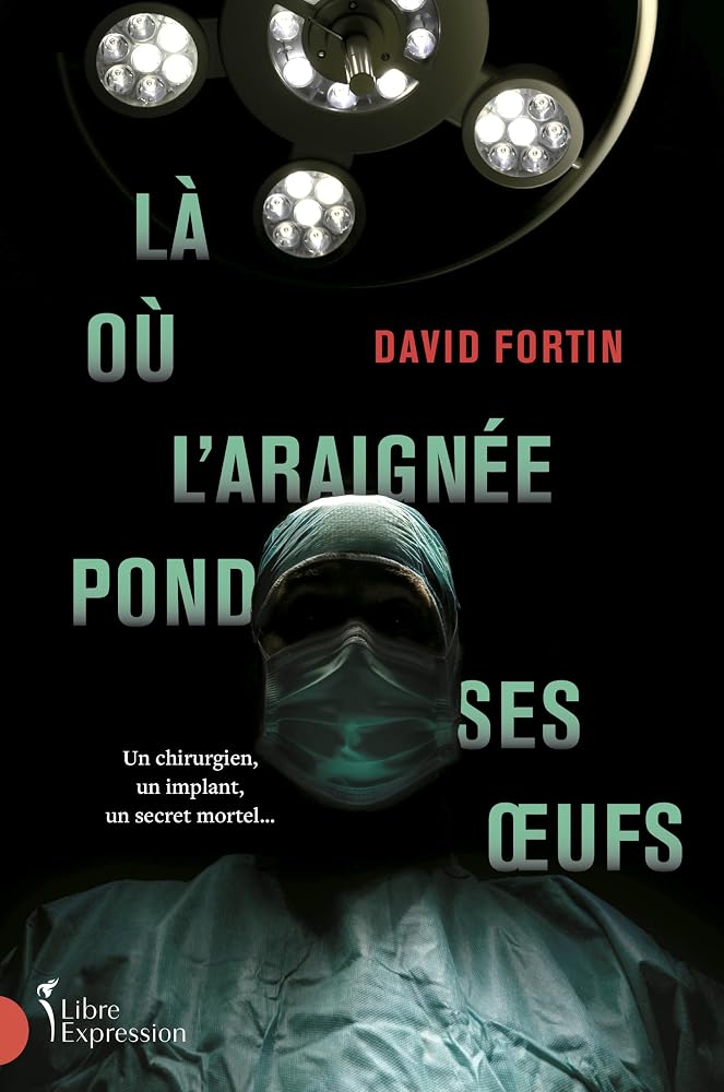 Là où l'araignée pond ses oeufs par David Fortin