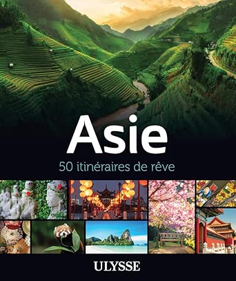 Asie - 50 itinéraires de rêve 