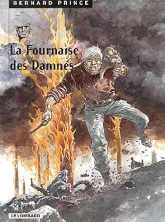 Bernard Prince, tome 7 : La Fournaise des damnés Hermann & Greg