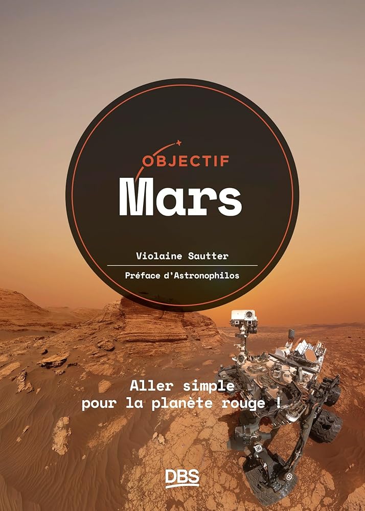 Objectif Mars : aller simple pour la planète rouge ! par Violaine Sautter