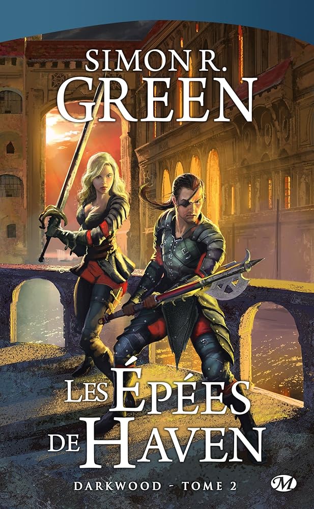 Darkwood, Tome 2: Les Épées de Haven Simon R. Green