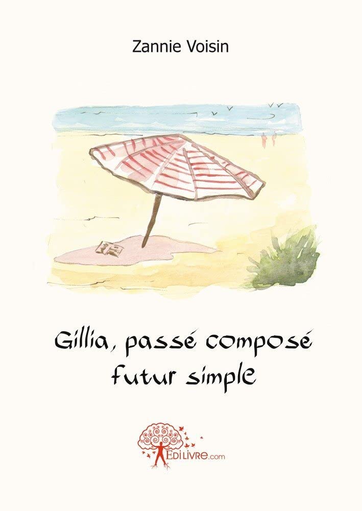 Gillia, passé composé futur simple livre Zannie Voisin