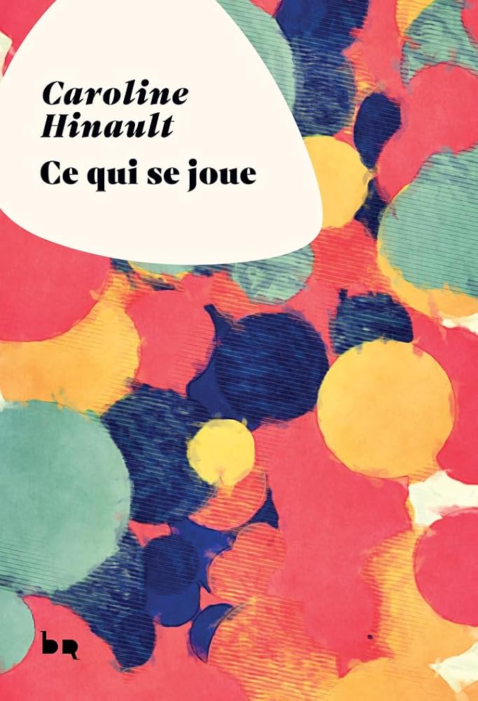 Ce qui se joue par Caroline Hinault