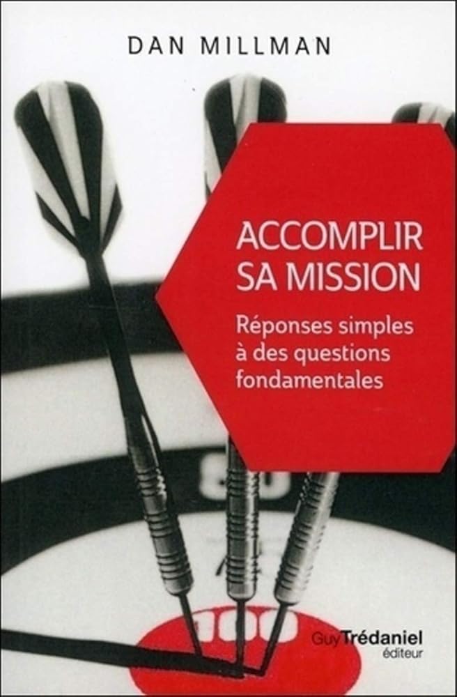 Accomplir sa mission livre Dan Millman