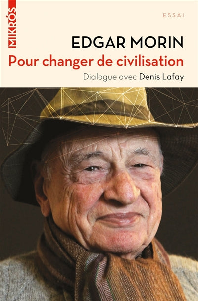 Pour changer de civilisation : dialogue avec Denis Lafay par Edgar Morin, Denis Lafay, Pascal Lemaître