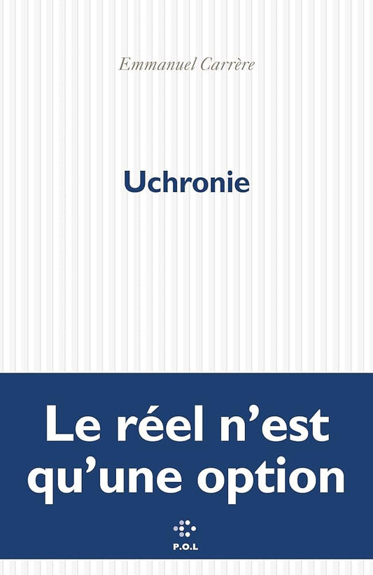 Uchronie Emmanuel Carrère