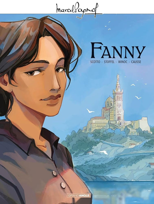 M. Pagnol en BD : Fanny - histoire complète par Scotto, Stoffel, Winoc et Causse