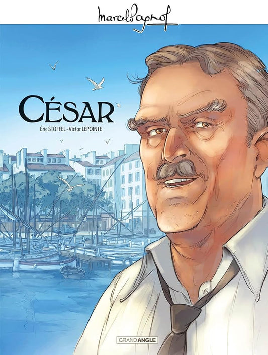 M. Pagnol en BD : César - histoire complète par Éric Stoffel et Victor Lepointe