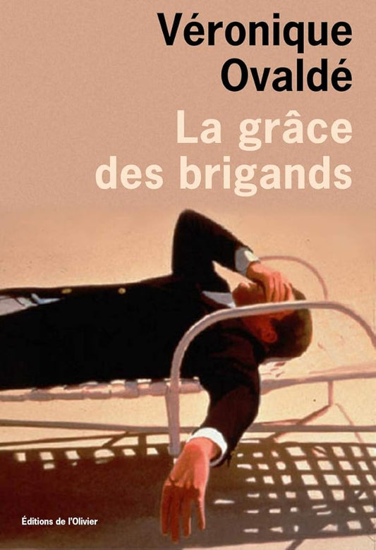 La grâce des brigands livre Véronique Ovaldé