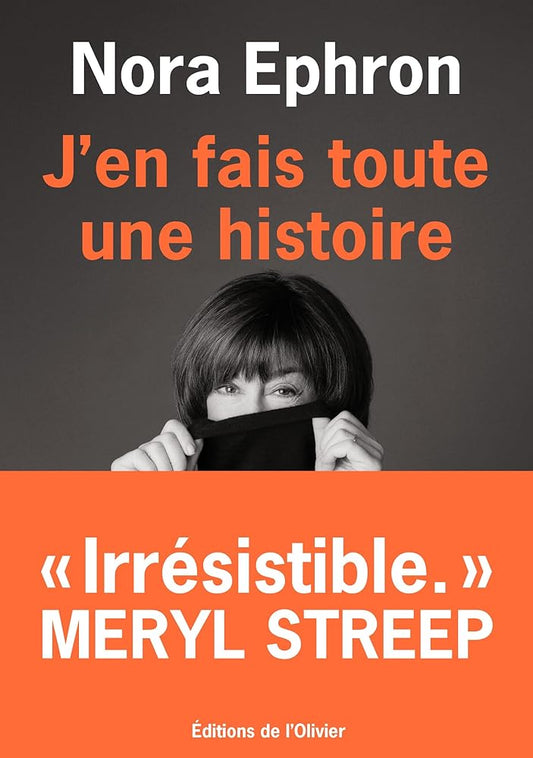 J'en fais toute une histoire par Nora Ephron